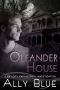 [A Bay City Paranormal Investigation 01] • Oleander House